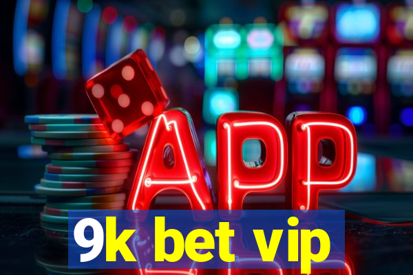 9k bet vip