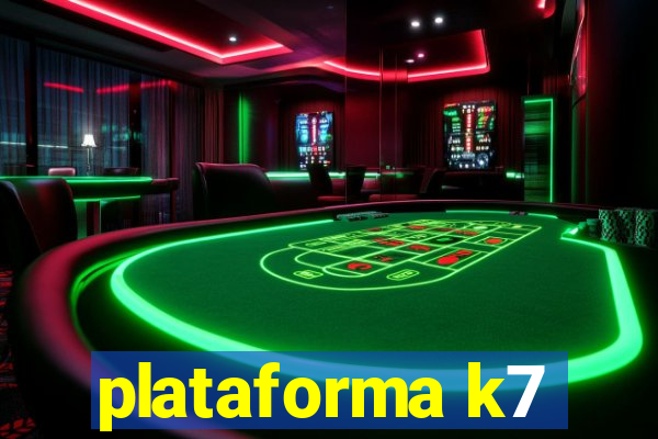 plataforma k7