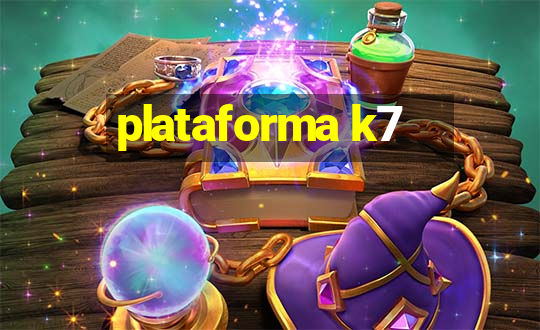 plataforma k7