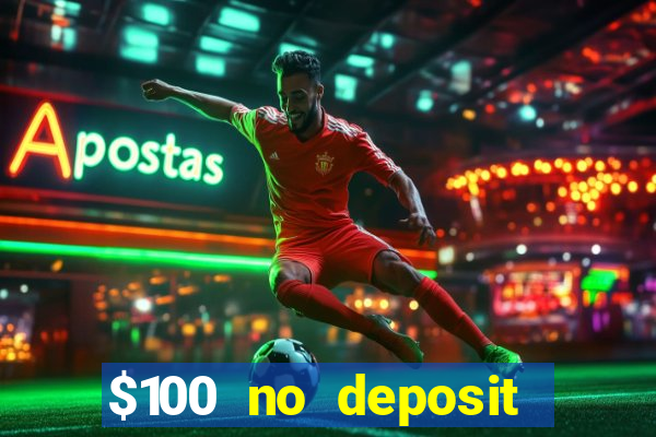 $100 no deposit bonus online casino