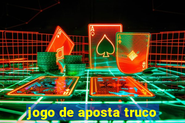 jogo de aposta truco