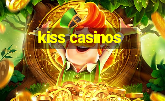 kiss casinos