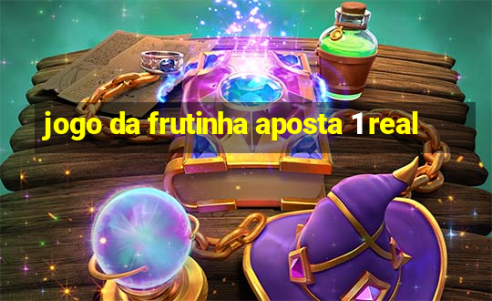 jogo da frutinha aposta 1 real