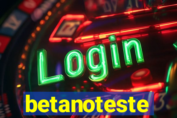 betanoteste