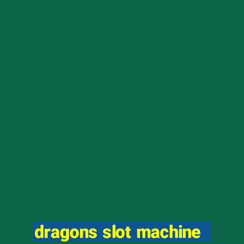 dragons slot machine