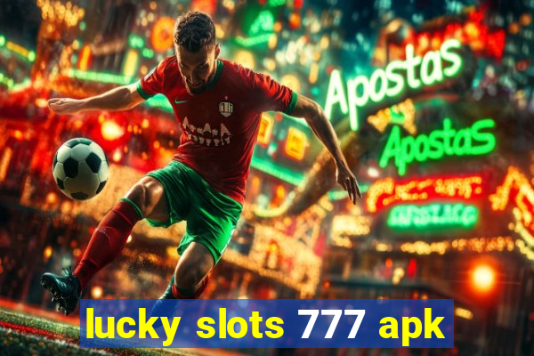 lucky slots 777 apk