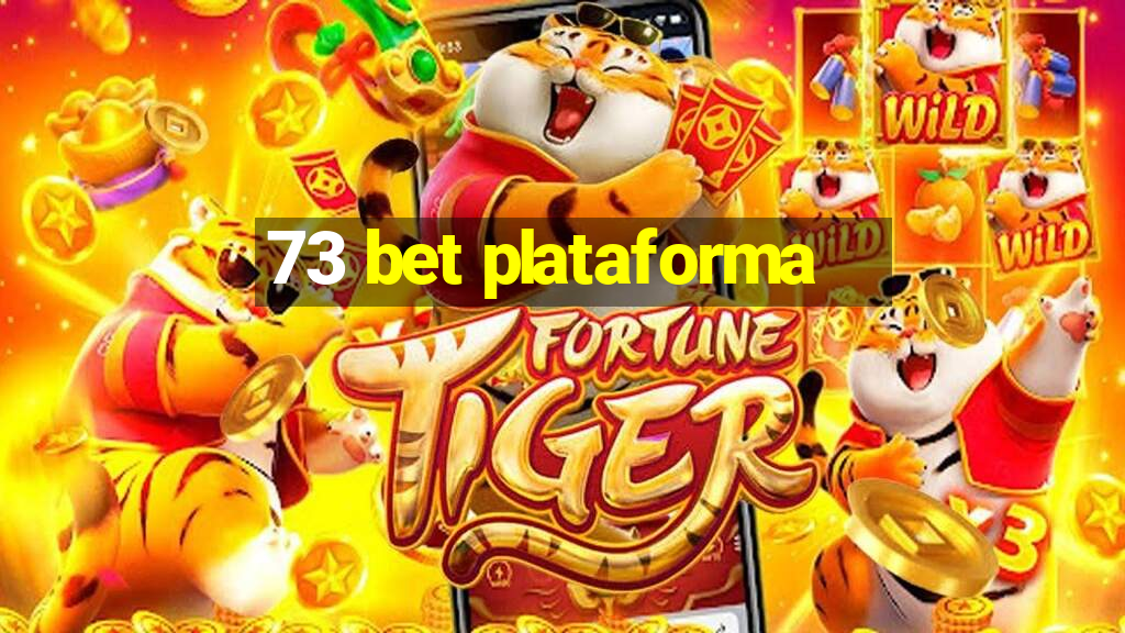 73 bet plataforma