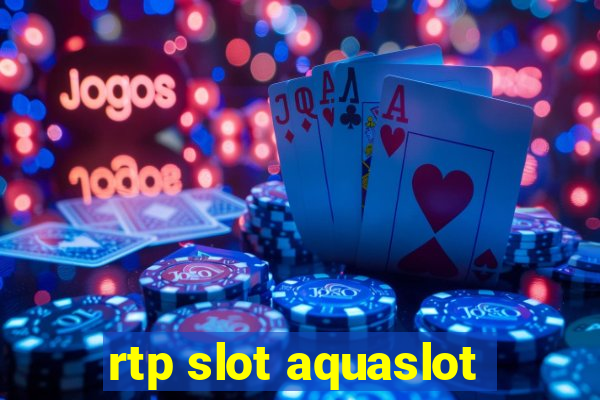 rtp slot aquaslot