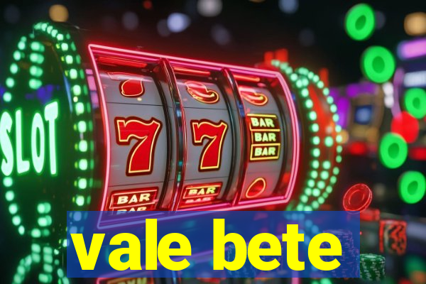 vale bete