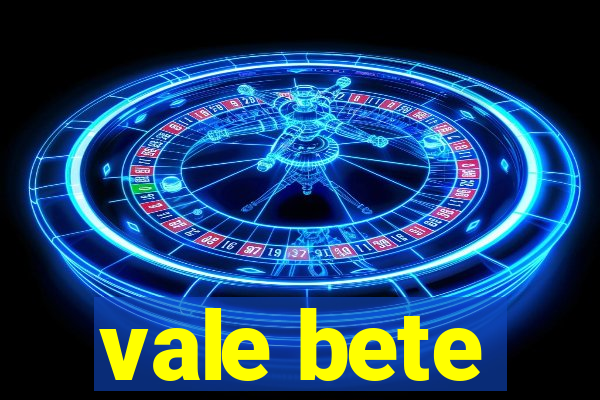 vale bete