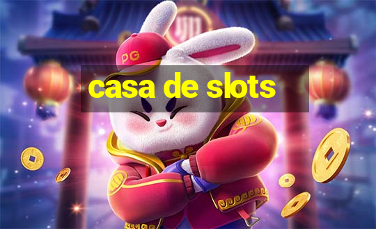 casa de slots