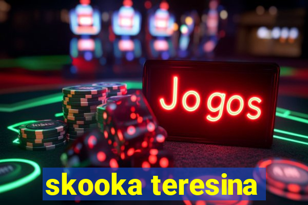 skooka teresina