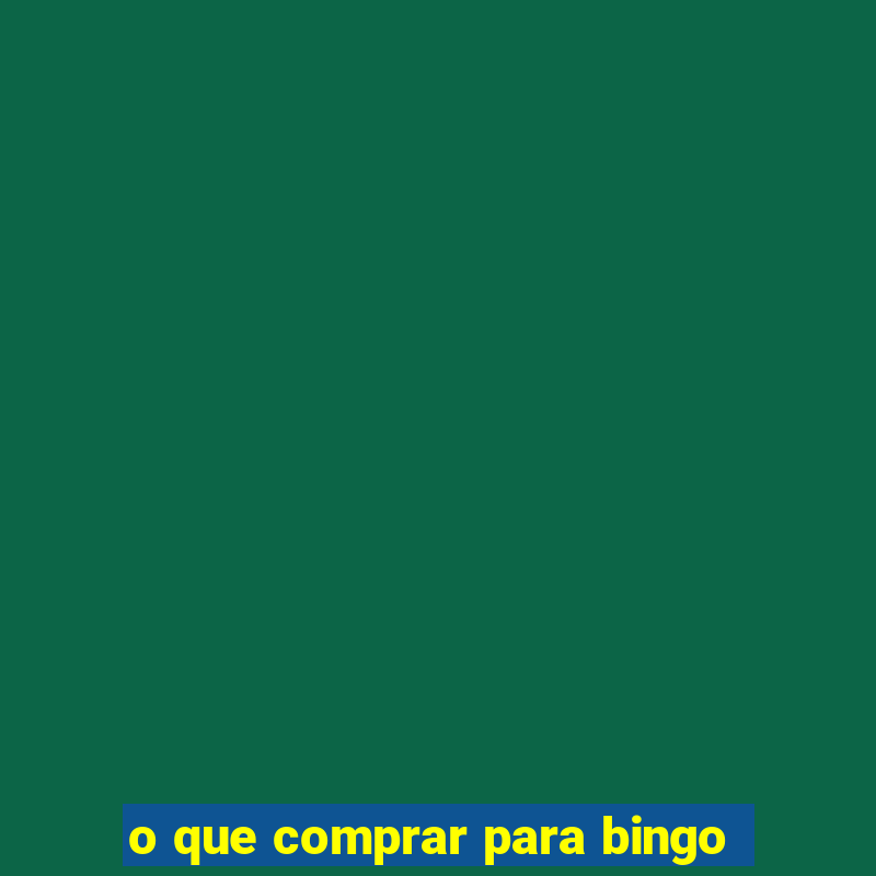 o que comprar para bingo