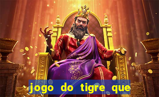 jogo do tigre que ganha bonus no cadastro