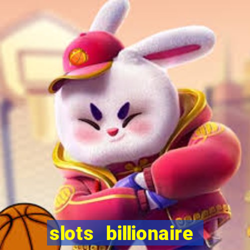 slots billionaire gcash 777