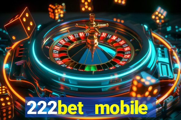 222bet mobile casino games singapore