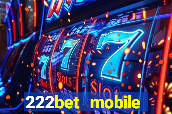 222bet mobile casino games singapore