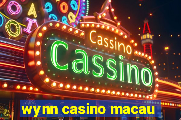 wynn casino macau