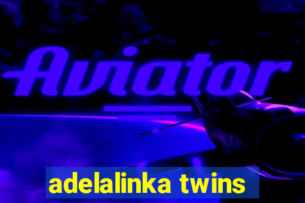 adelalinka twins