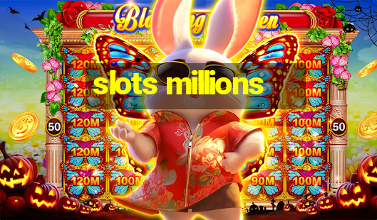 slots millions