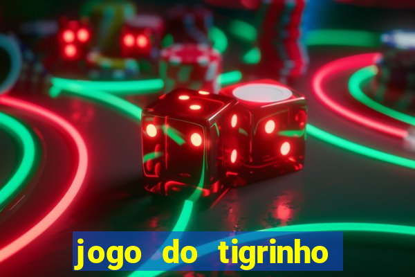 jogo do tigrinho galera bet