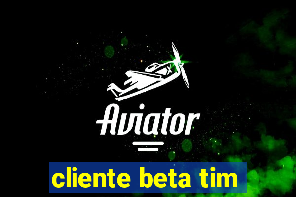 cliente beta tim