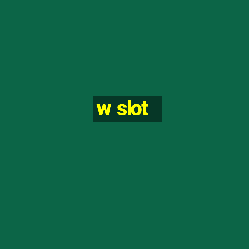 w slot