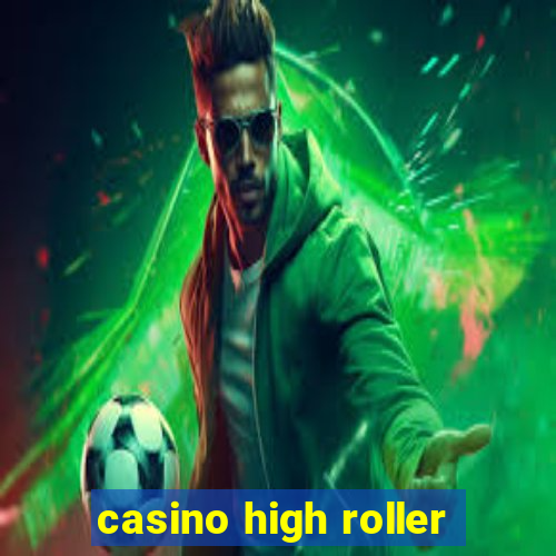 casino high roller