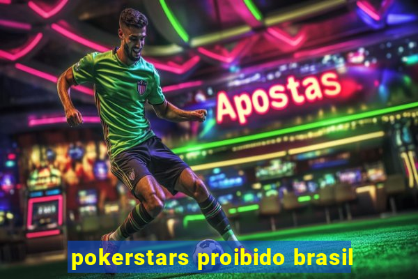 pokerstars proibido brasil