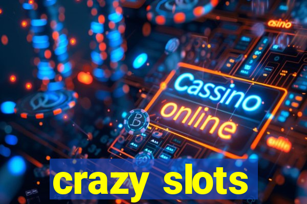 crazy slots