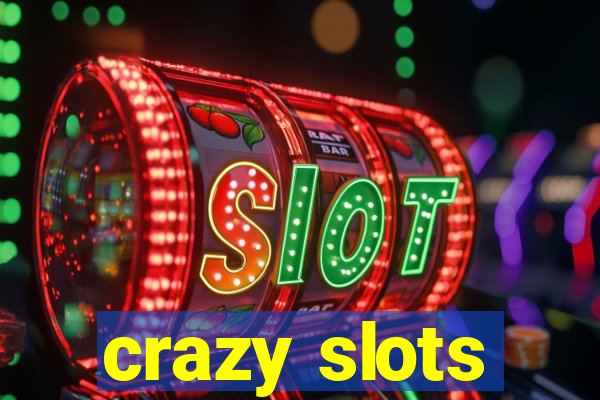 crazy slots