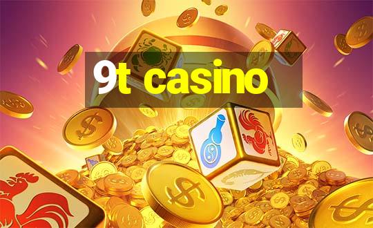 9t casino