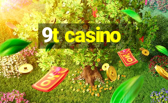 9t casino