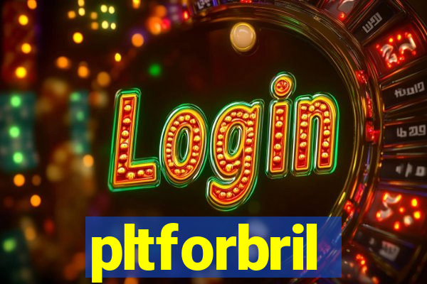 pltforbril