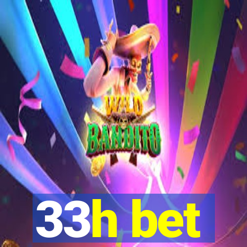 33h bet