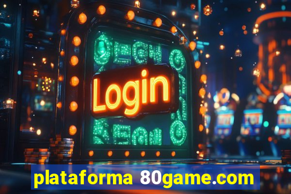 plataforma 80game.com