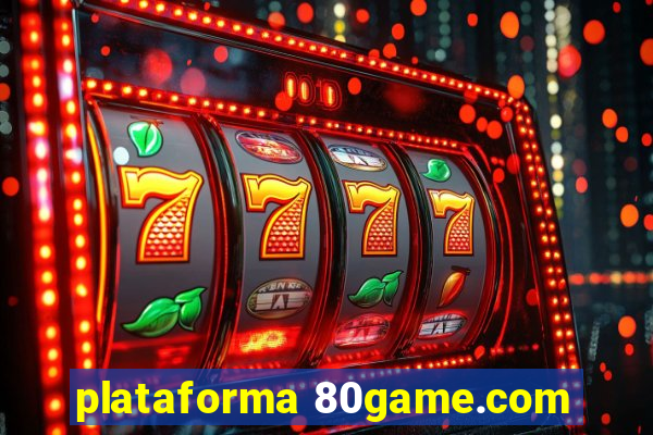 plataforma 80game.com