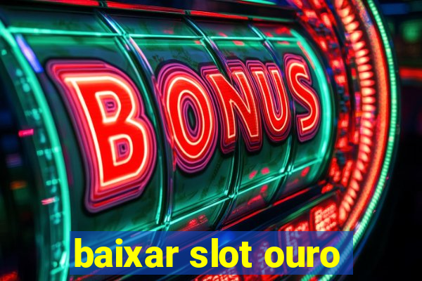 baixar slot ouro