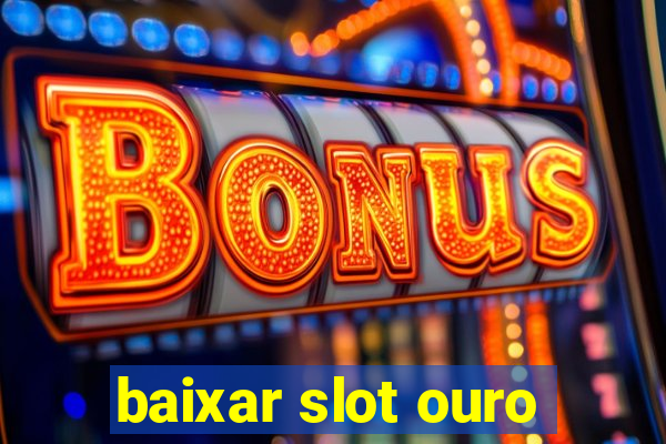 baixar slot ouro