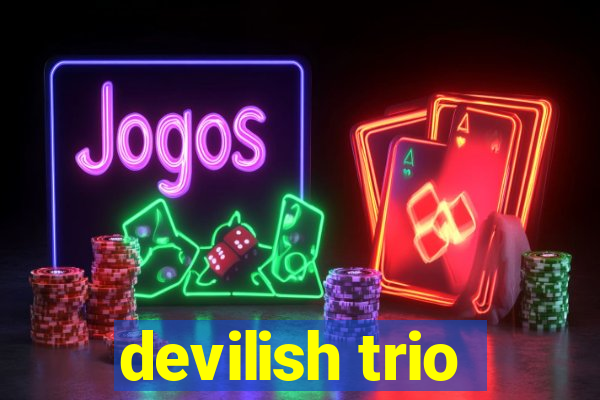 devilish trio