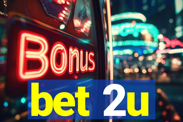 bet 2u