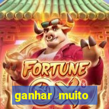 ganhar muito dinheiro jogando