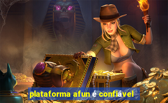 plataforma afun é confiável