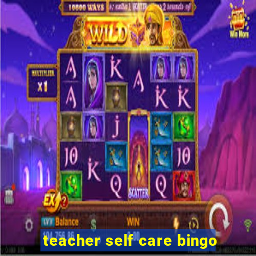 teacher self care bingo