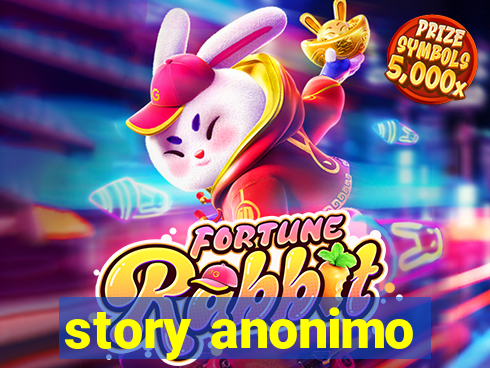 story anonimo