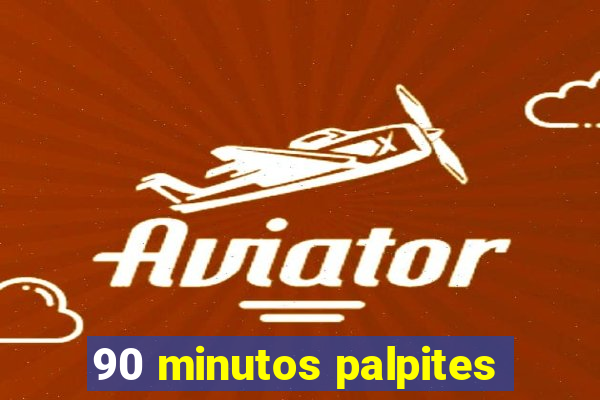 90 minutos palpites