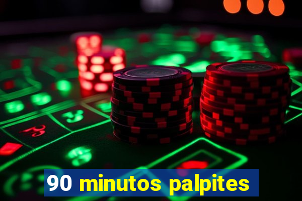 90 minutos palpites