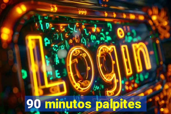 90 minutos palpites