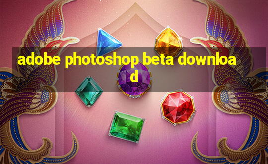 adobe photoshop beta download