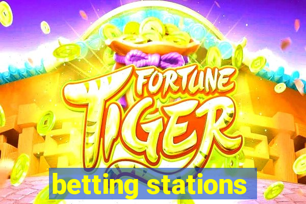 betting stations